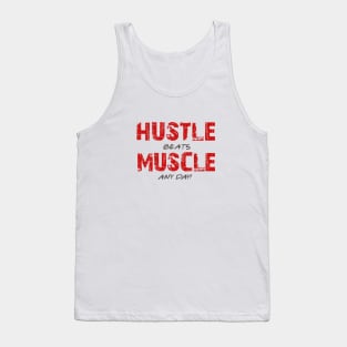 Hustle beats Muscle Tank Top